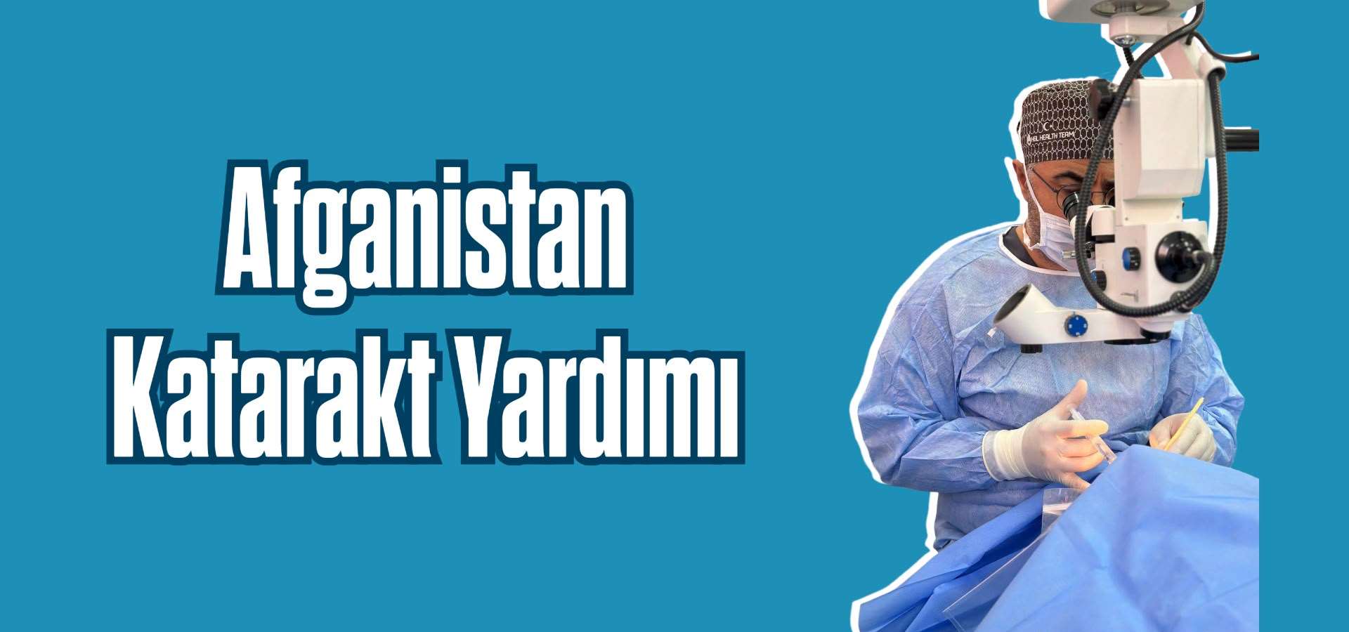 Afganistan Katarakt Kampı Desteği